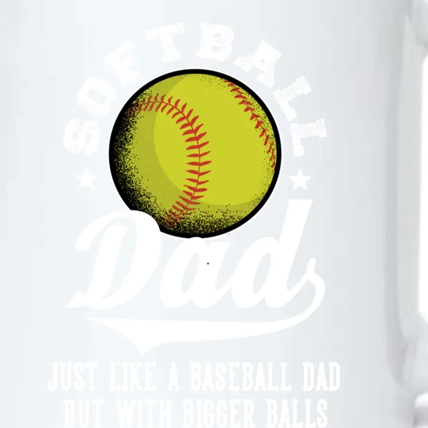 Softball Dad Like A Baseball Dad With Bigger Balls Softball Funny Gift Black Color Changing Mug