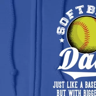 Softball Dad Like A Baseball Dad With Bigger Balls Softball Funny Gift Full Zip Hoodie