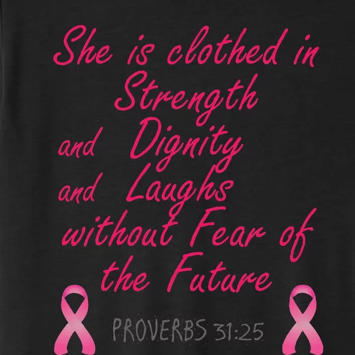 Strength Dignity Laughs Breast Cancer Awareness Gift ChromaSoft Performance T-Shirt