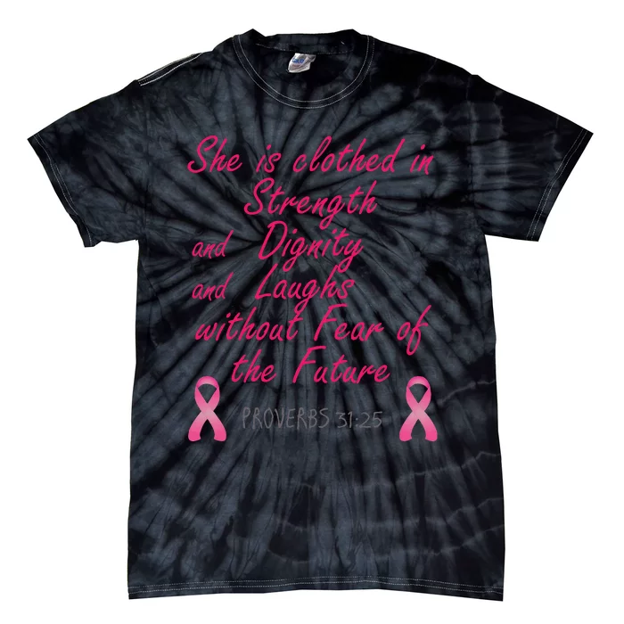 Strength Dignity Laughs Breast Cancer Awareness Gift Tie-Dye T-Shirt