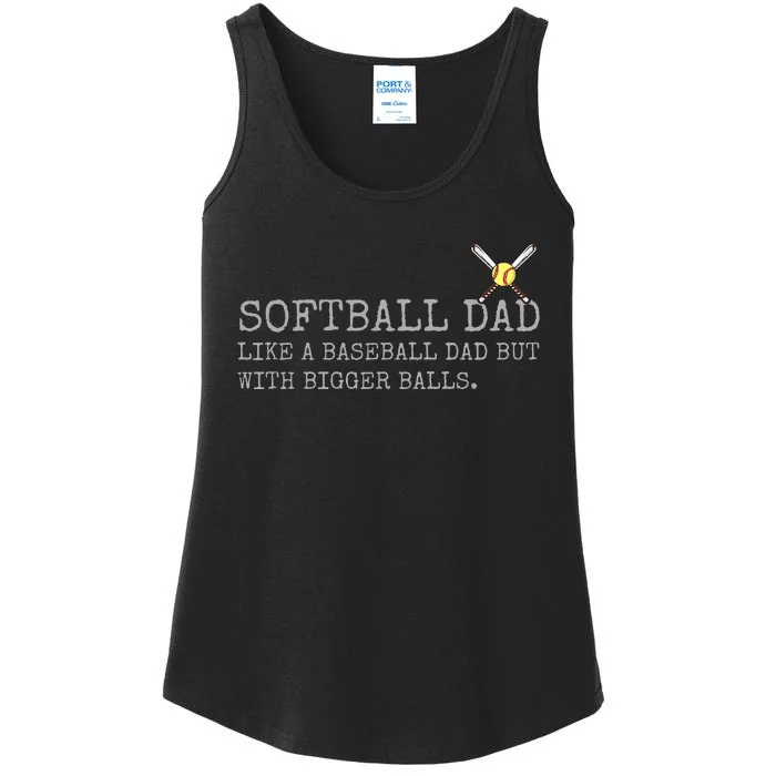 Softball Dad like a baseball Dad But with bigger balls Coach Ladies Essential Tank