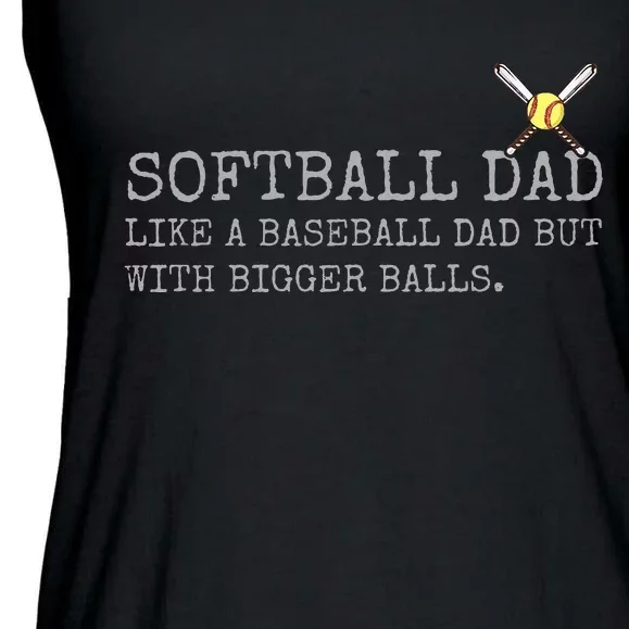 Softball Dad like a baseball Dad But with bigger balls Coach Ladies Essential Flowy Tank