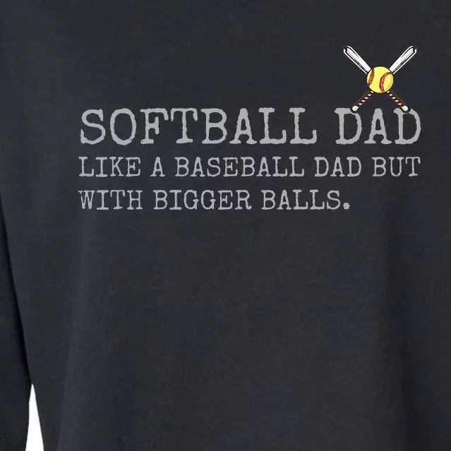 Softball Dad like a baseball Dad But with bigger balls Coach Cropped Pullover Crew