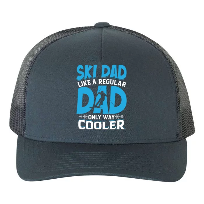 Ski Dad Like A Regular Dad Only Way Cooler Fathers Day Gift Yupoong Adult 5-Panel Trucker Hat