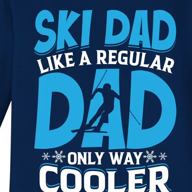 Ski Dad Like A Regular Dad Only Way Cooler Fathers Day Gift Baby Long Sleeve Bodysuit