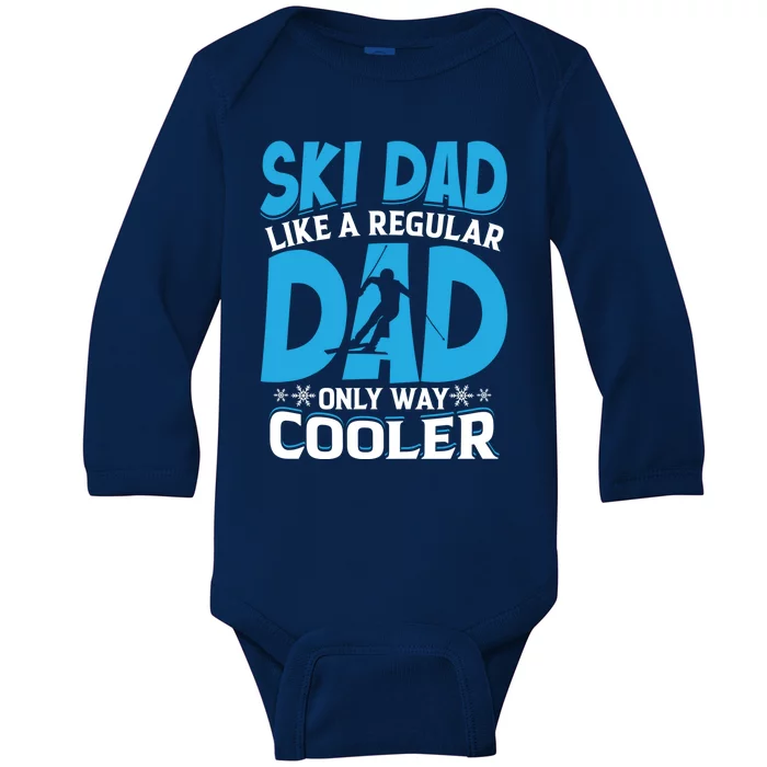 Ski Dad Like A Regular Dad Only Way Cooler Fathers Day Gift Baby Long Sleeve Bodysuit