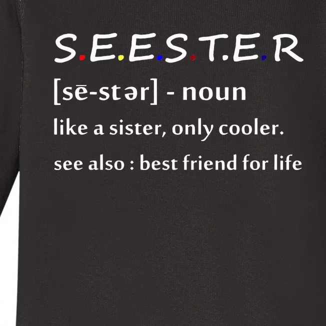 Seester Definition Like A Sister Only Cooler Baby Long Sleeve Bodysuit