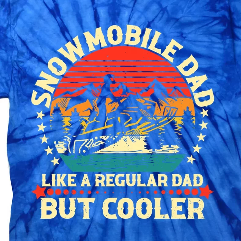 Snowmobile Dad Like A Regular But Cooler Funny Snowmobiling Cool Gift Tie-Dye T-Shirt