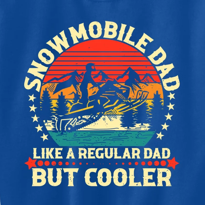 Snowmobile Dad Like A Regular But Cooler Funny Snowmobiling Cool Gift Kids Sweatshirt