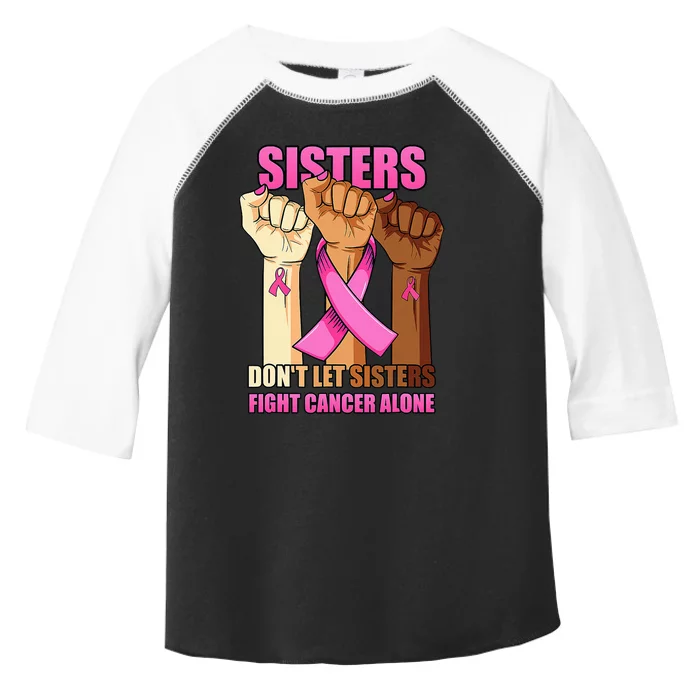 Sisters Don't Let Sisters Fight Breast Cancer Alone Hand Toddler Fine Jersey T-Shirt