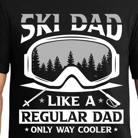 Ski Dad Like A Regular Dad Only Way Cooler Motive For Skier Gift Pajama Set