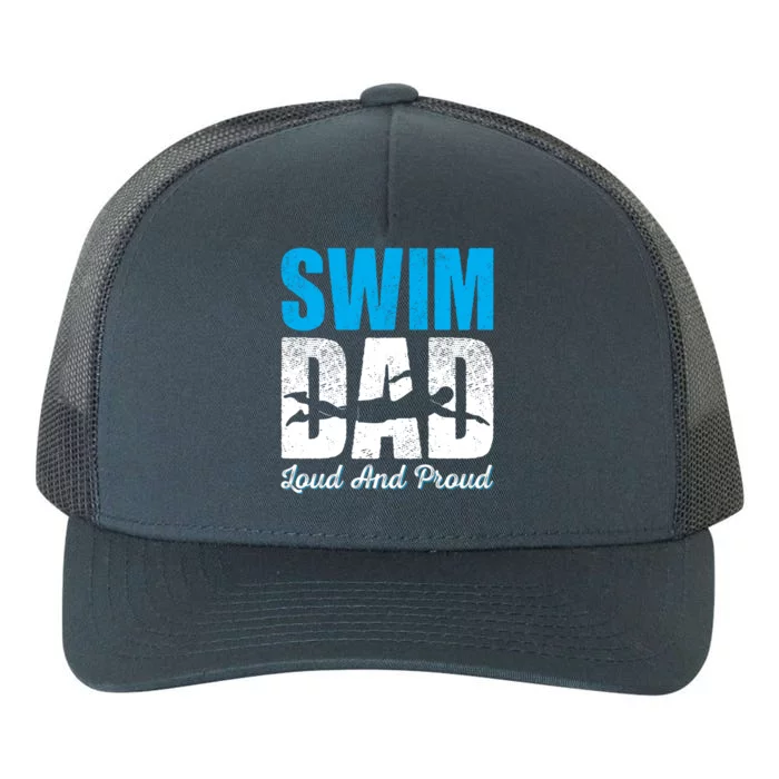 Swim Dad Loud And Proud Funny Swimmers Gift Yupoong Adult 5-Panel Trucker Hat