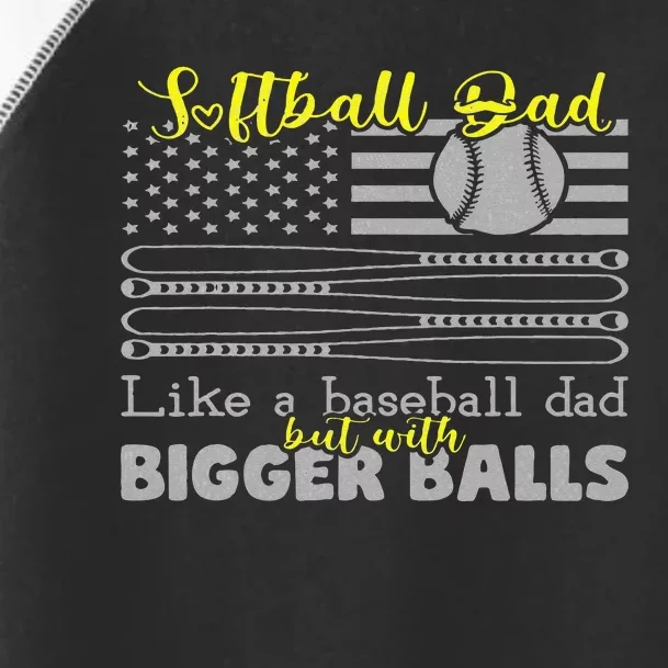 Softball Dad like a Baseball Dad but with bigger balls Flag Toddler Fine Jersey T-Shirt