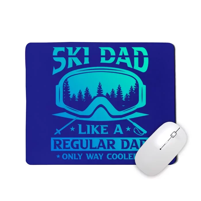 Ski Dad Like A Regular Dad Only Way Cooler Motive For Skier Gift Mousepad