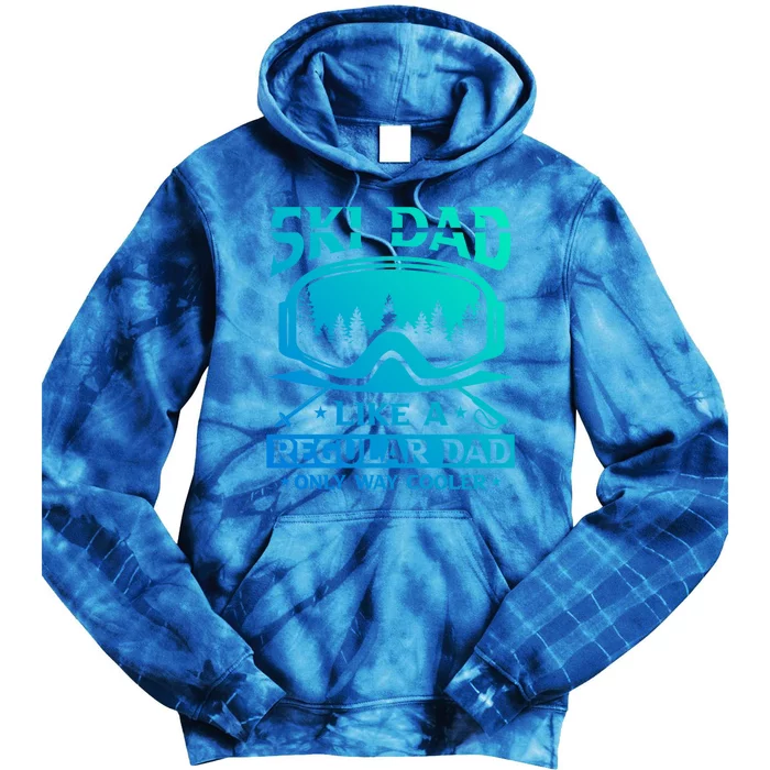 Ski Dad Like A Regular Dad Only Way Cooler Motive For Skier Gift Tie Dye Hoodie