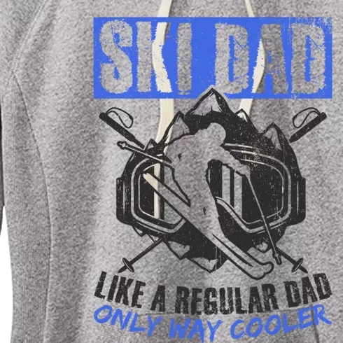 Ski Dad Like A Regular Dad Only Way Cooler Ski Lover Gift Women's Fleece Hoodie