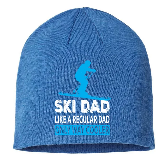 Ski Dad Like A Regular Dad Only Way Cooler Skiing Cool Gift 8 1/2in Sustainable Knit Beanie