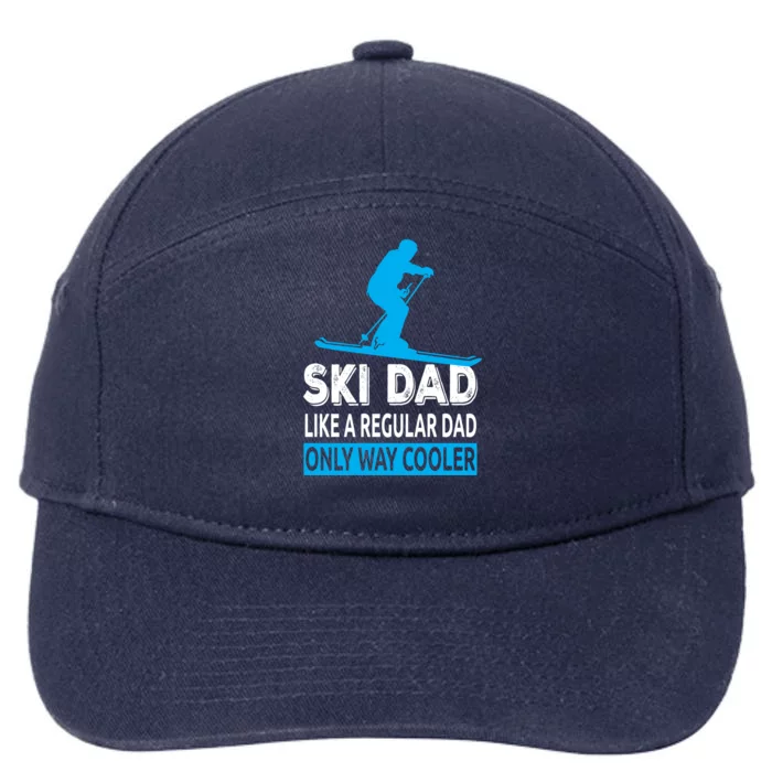 Ski Dad Like A Regular Dad Only Way Cooler Skiing Cool Gift 7-Panel Snapback Hat