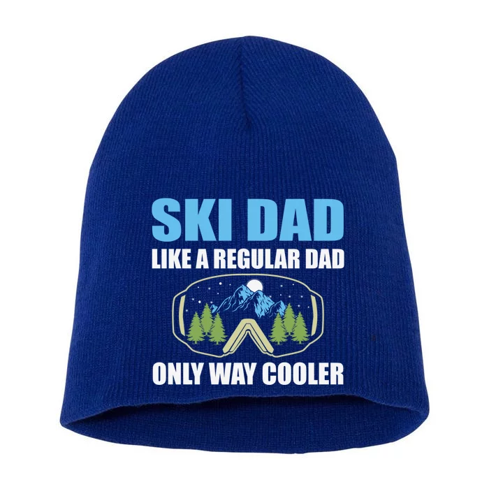 Ski Dad Like A Regular Dad Only Way Cooler Gift Short Acrylic Beanie