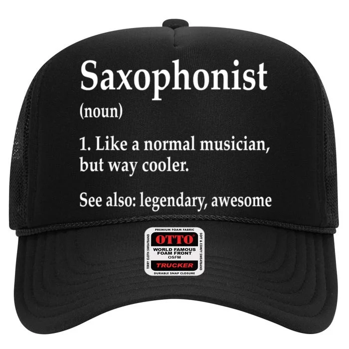 Saxophonist Definition Like A Normal Musician Saxophone High Crown Mesh Trucker Hat