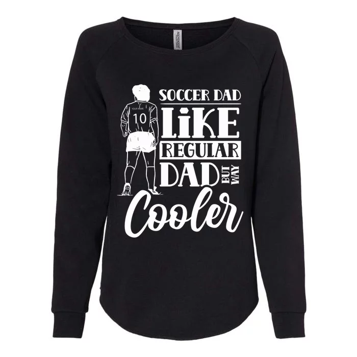 Soccer Dad Like A Regular Dad But Way Cooler Father Daddy Premium Womens California Wash Sweatshirt