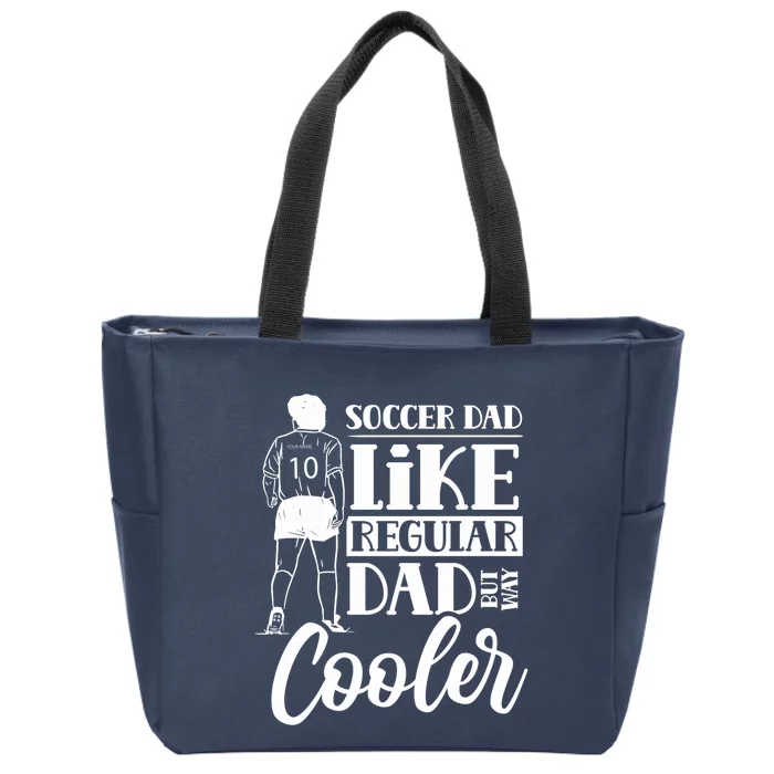 Soccer Dad Like A Regular Dad But Way Cooler Father Daddy Premium Zip Tote Bag