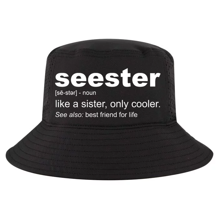 Seester Definition Like A Sister Only Cooler Cool Comfort Performance Bucket Hat