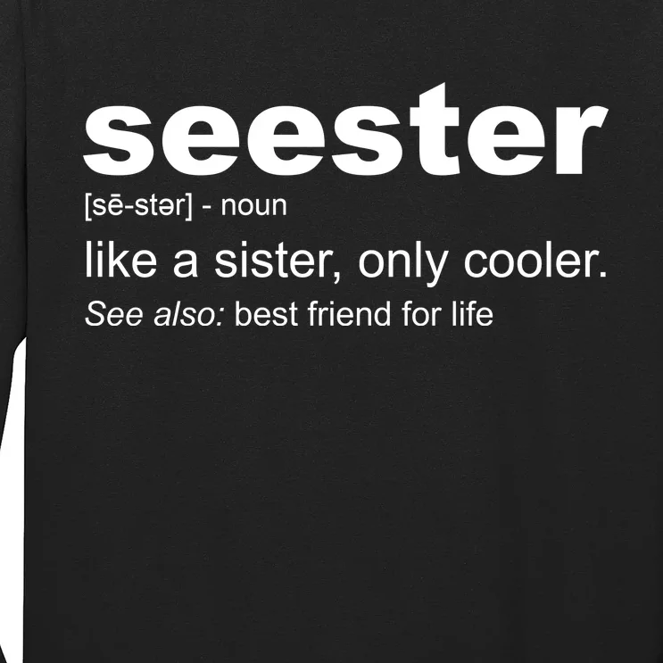 Seester Definition Like A Sister Only Cooler Long Sleeve Shirt