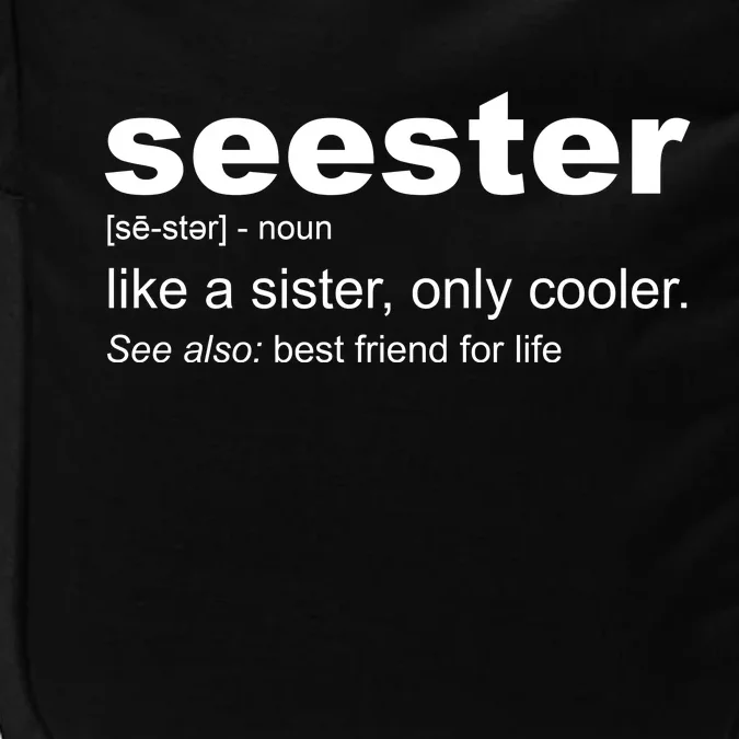 Seester Definition Like A Sister Only Cooler Impact Tech Backpack