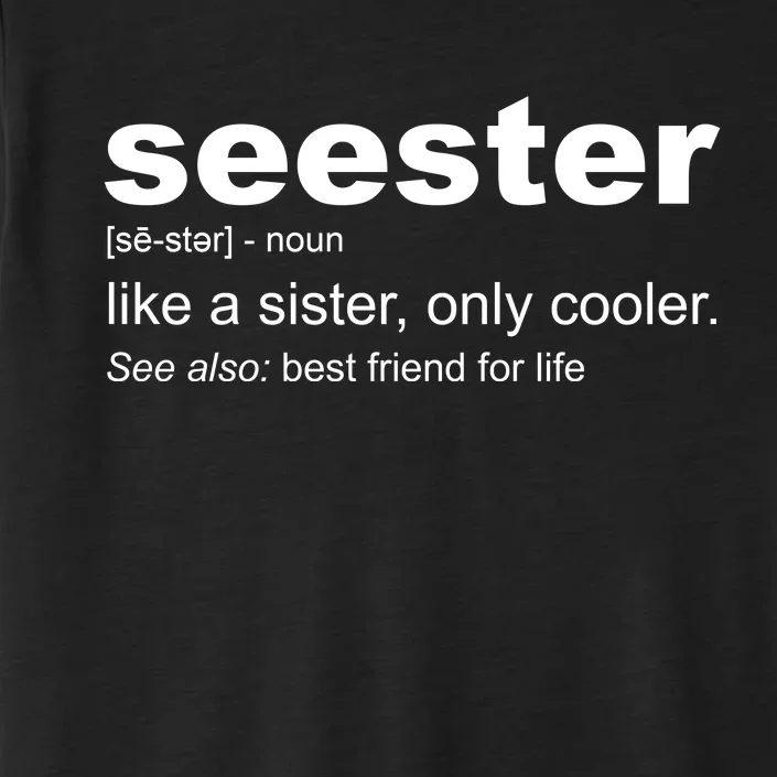 Seester Definition Like A Sister Only Cooler ChromaSoft Performance T-Shirt