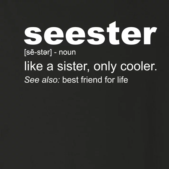 Seester Definition Like A Sister Only Cooler Toddler Long Sleeve Shirt