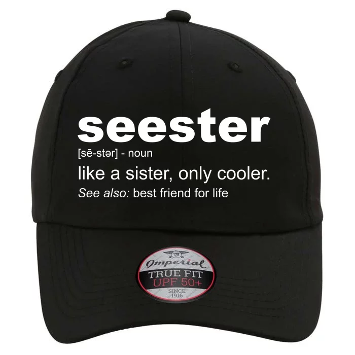 Seester Definition Like A Sister Only Cooler The Original Performance Cap