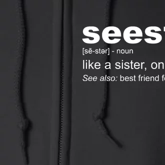 Seester Definition Like A Sister Only Cooler Full Zip Hoodie