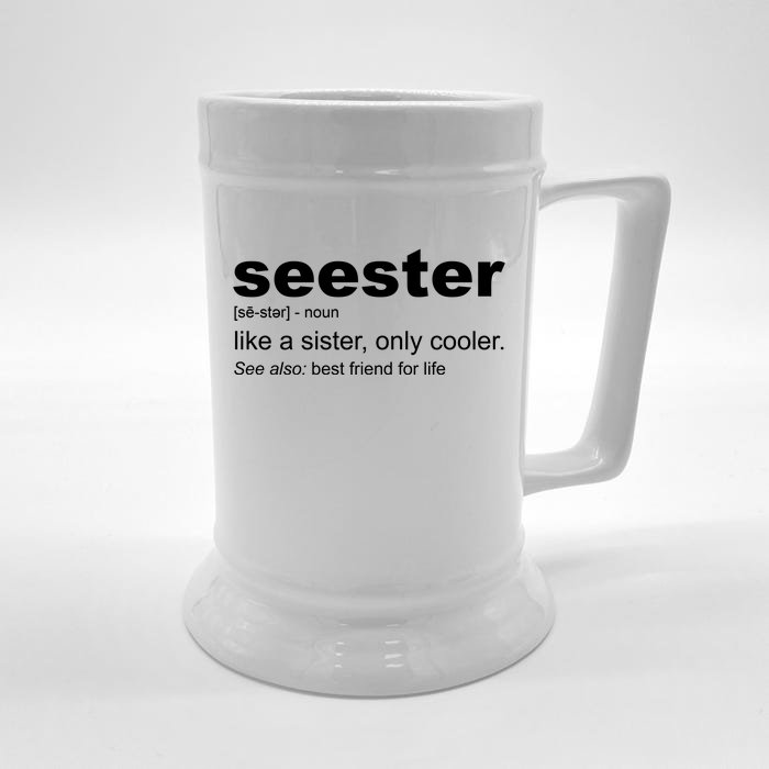 Seester Definition Like A Sister Only Cooler Front & Back Beer Stein