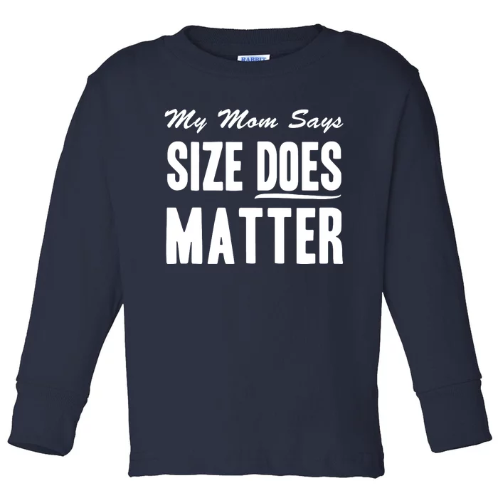 Size Does Matter Toddler Long Sleeve Shirt