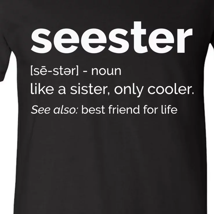 Seester Definition Mom Sister Friend Sister V-Neck T-Shirt