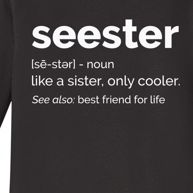 Seester Definition Mom Sister Friend Sister Baby Long Sleeve Bodysuit