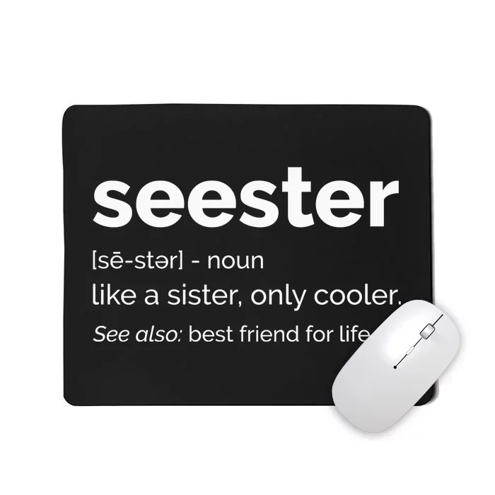 Seester Definition Mom Sister Friend Sister Mousepad