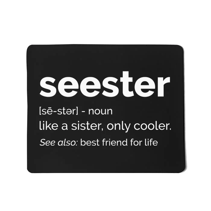 Seester Definition Mom Sister Friend Sister Mousepad