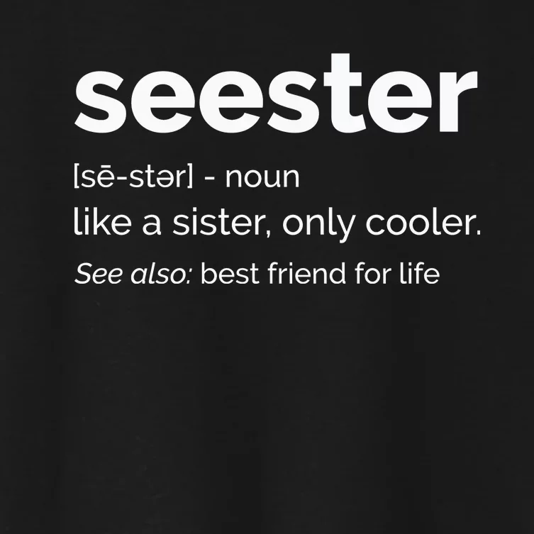 Seester Definition Mom Sister Friend Sister Women's Crop Top Tee