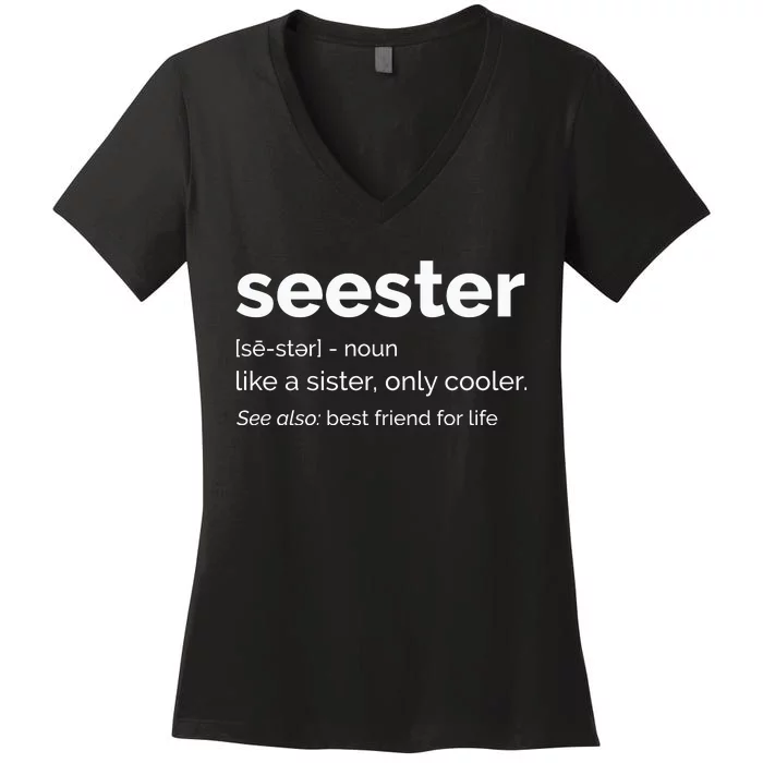 Seester Definition Mom Sister Friend Sister Women's V-Neck T-Shirt