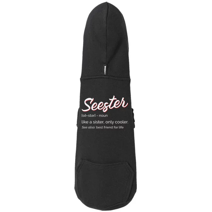 Seester Definition Mom Sister Friend Sister Doggie 3-End Fleece Hoodie