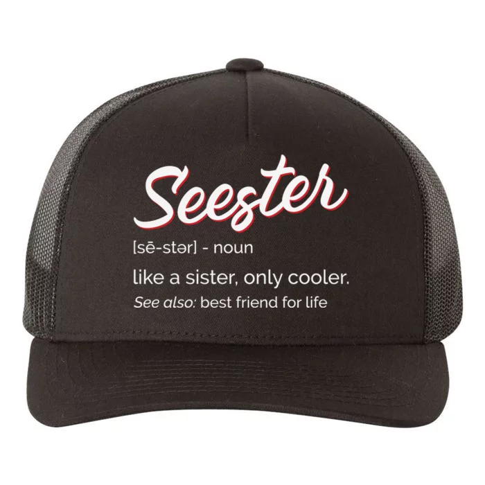 Seester Definition Mom Sister Friend Sister Yupoong Adult 5-Panel Trucker Hat