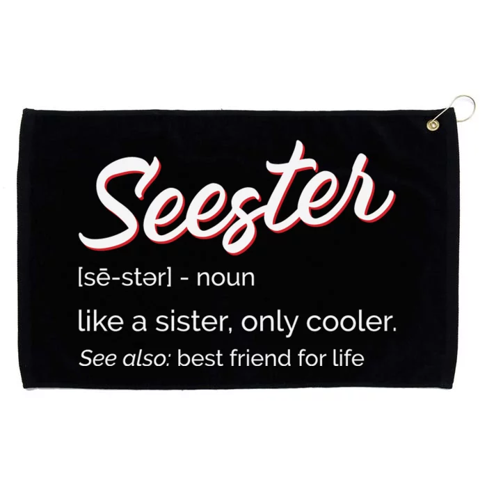 Seester Definition Mom Sister Friend Sister Grommeted Golf Towel