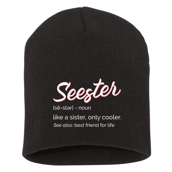 Seester Definition Mom Sister Friend Sister Short Acrylic Beanie