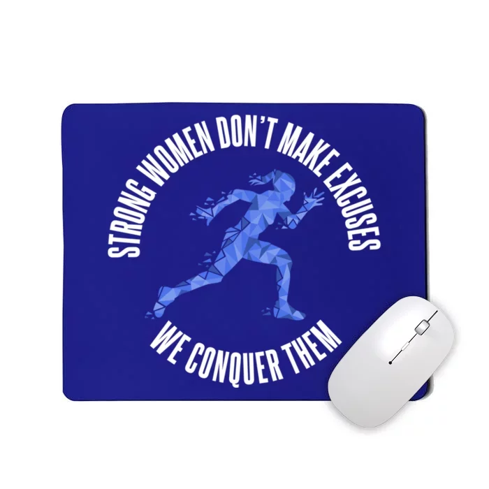 Strong Dont Make Excuses We Conquer Them Runner Gift Mousepad