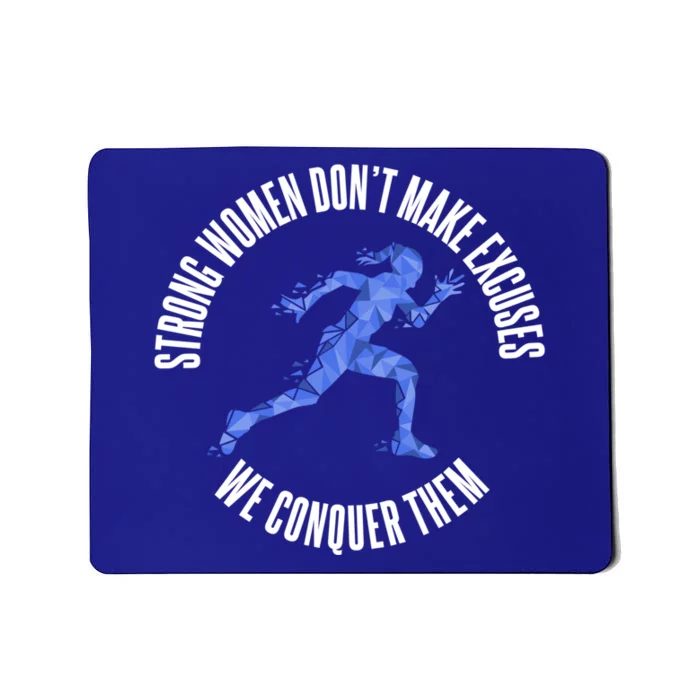 Strong Dont Make Excuses We Conquer Them Runner Gift Mousepad