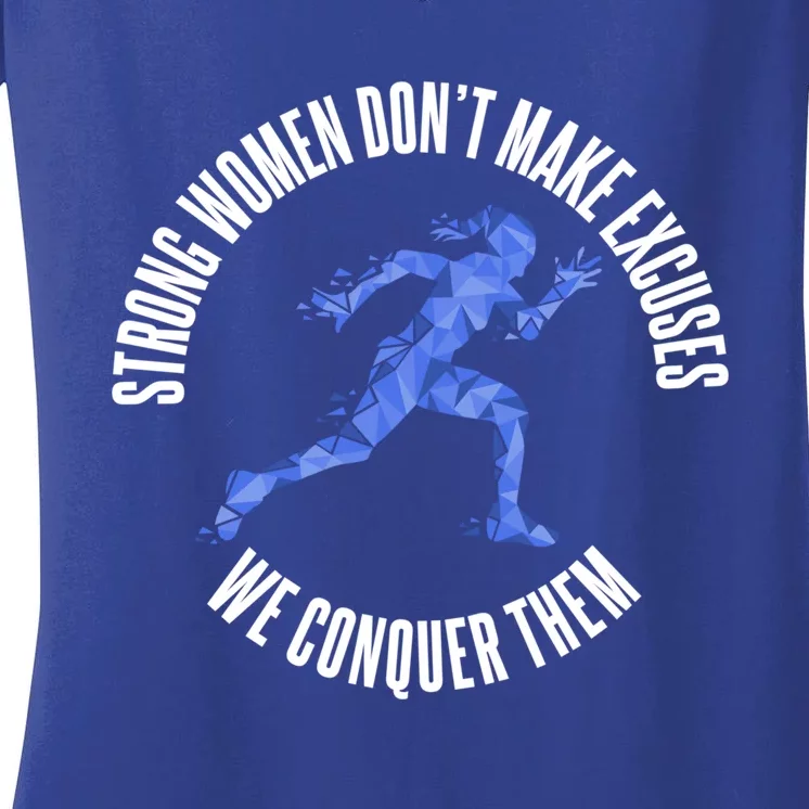 Strong Dont Make Excuses We Conquer Them Runner Gift Women's V-Neck T-Shirt