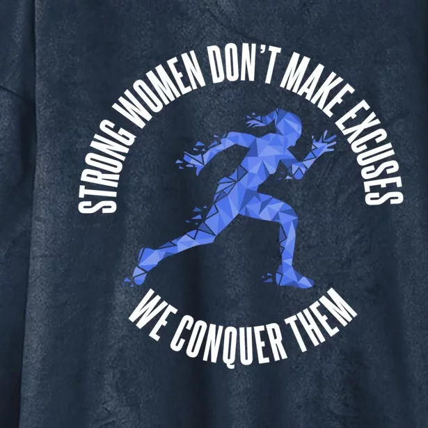 Strong Dont Make Excuses We Conquer Them Runner Gift Hooded Wearable Blanket