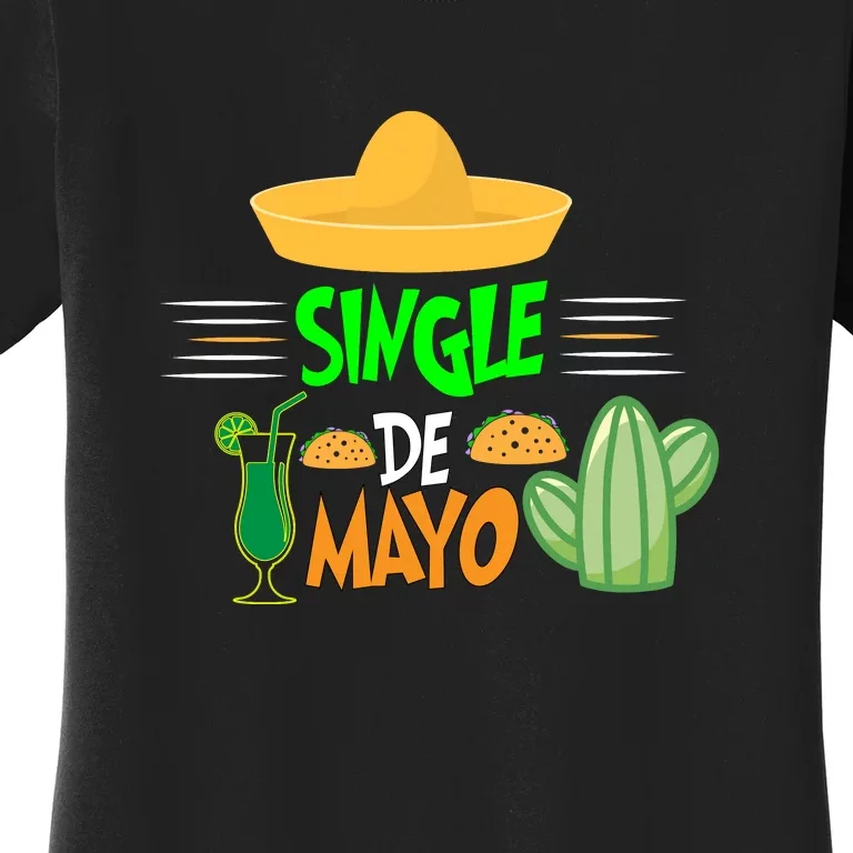 Single De Mayo for Mens Womens Kids Mexican Fiesta 5 De Mayo Women's T-Shirt